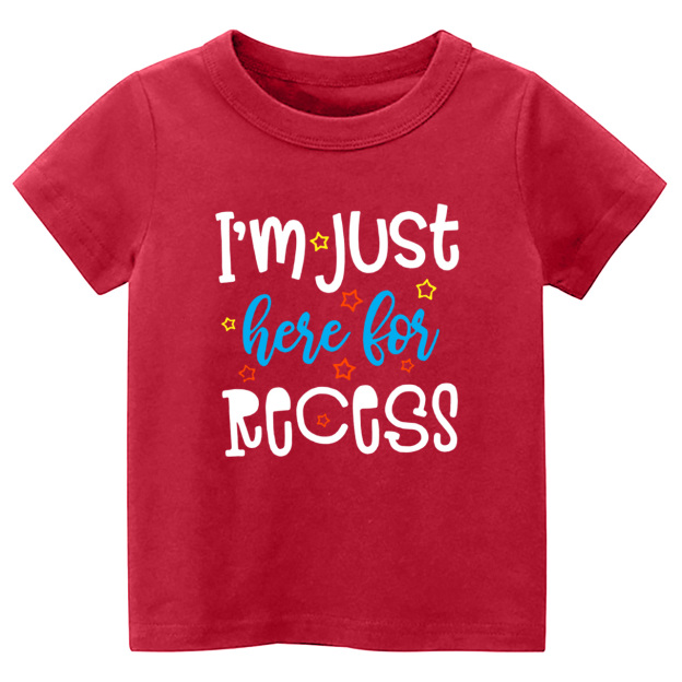 I‘m Just Here For Recess Back To School Kids Tees