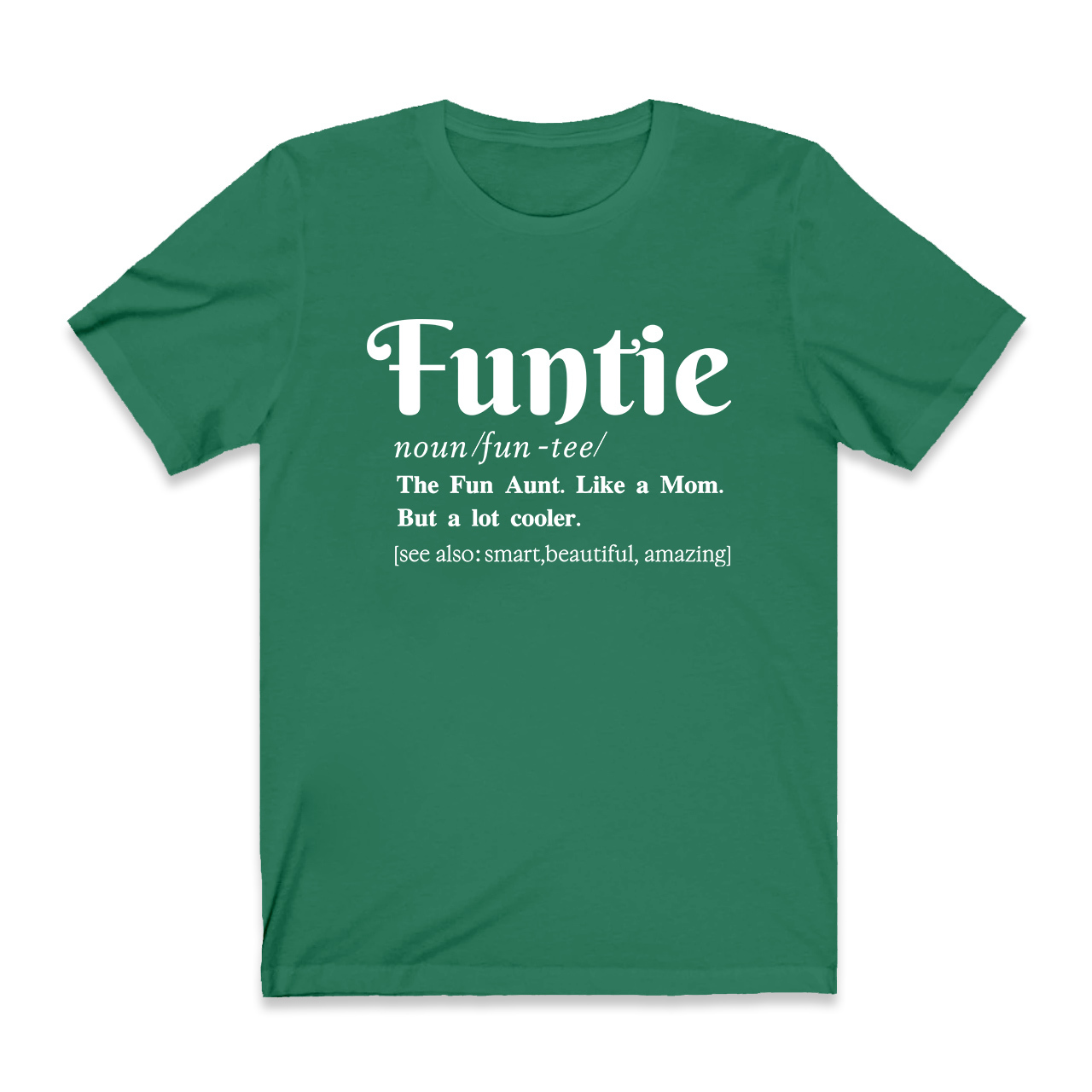 The Fun Aunt- Like a Mom Tees