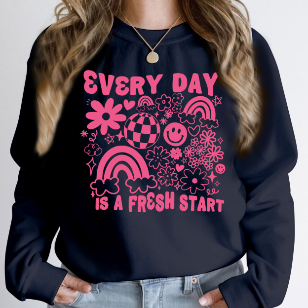 Every Day Is A Fresh Start Sweatshirt