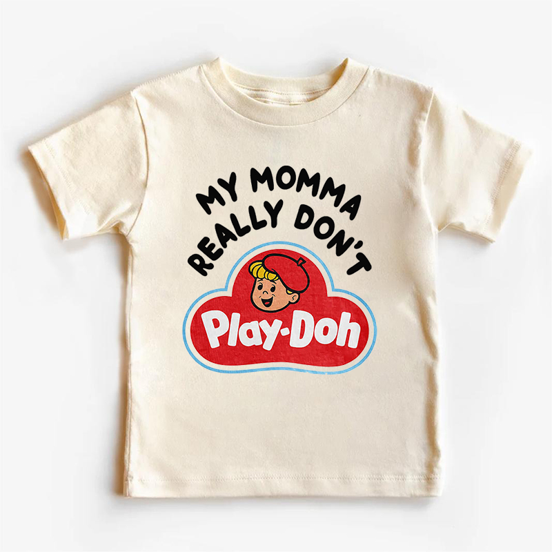 My Momma Really Don&#x27;t Play-Doh Kids T-Shirt Beepumpkin