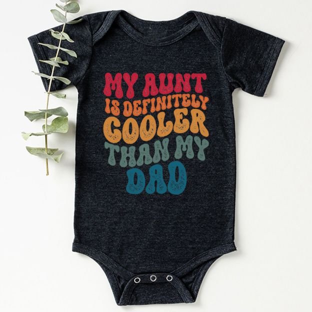 My Aunt Is Definitely Cooler Than my Dad Baby Bodysuit