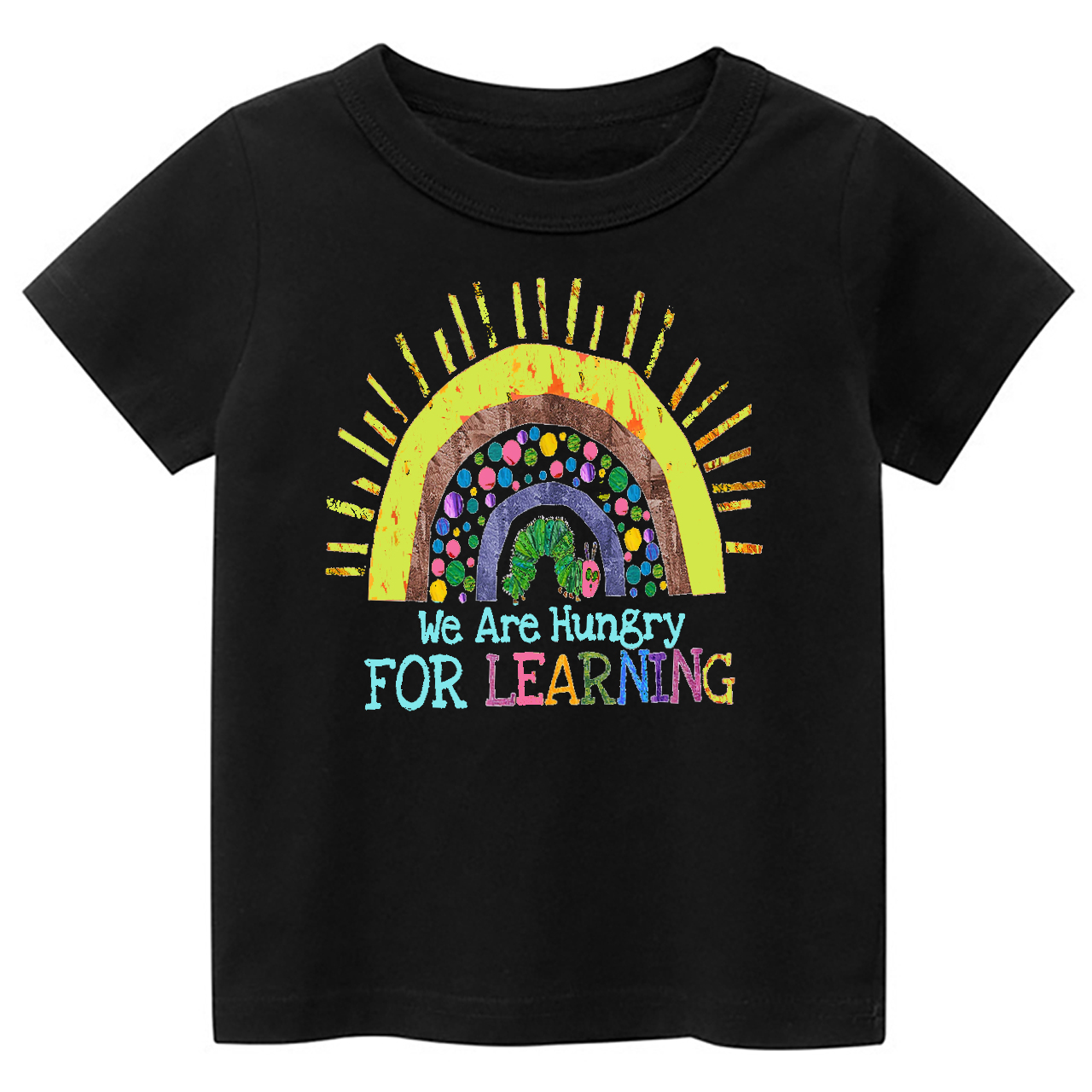 We Are Hungry For Learning Shirts For School Kids