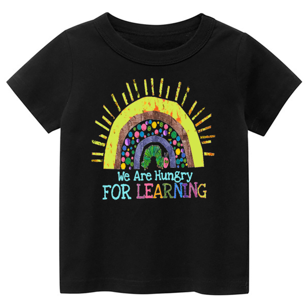We Are Hungry For Learning Shirts For School Kids