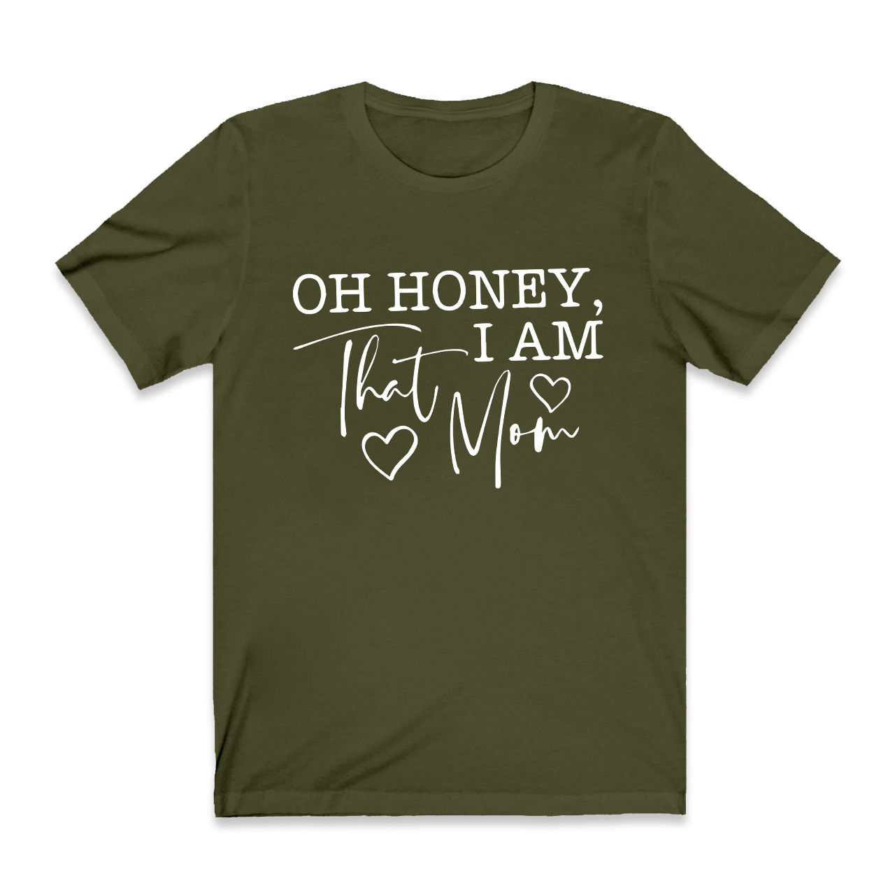 Oh Honey I Am That Mom Funny T-Shirt