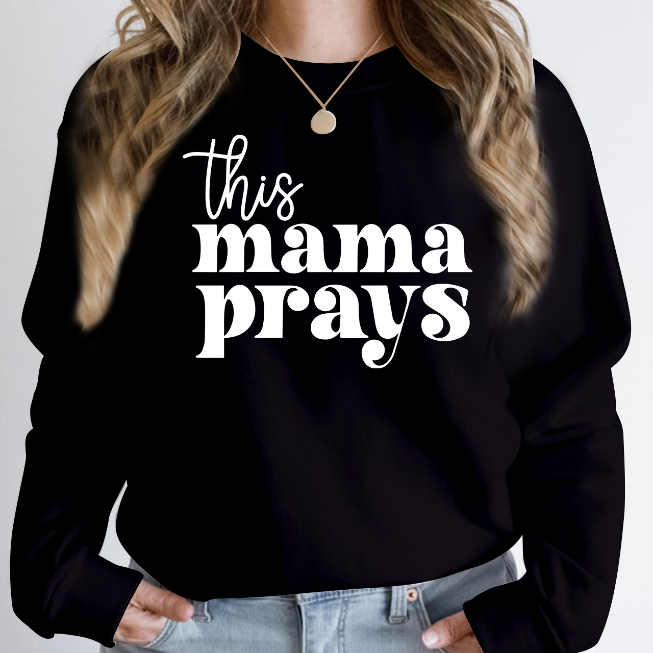 This Mama Prays Print Sweatshirt