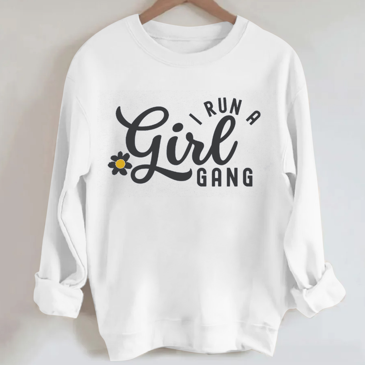 I Run A Girl Gang Sweatshirt For Mama