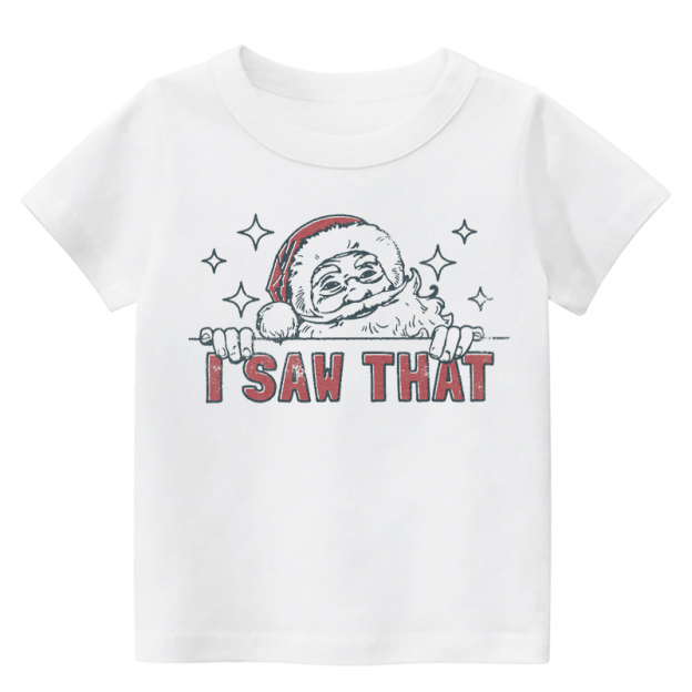 I Saw That Toddler Christmas Shirt
