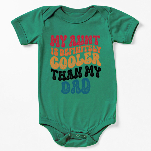 My Aunt Is Definitely Cooler Than my Dad Baby Bodysuit