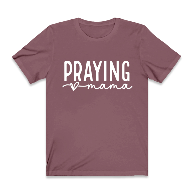 Funny Praying Mama T-Shirt