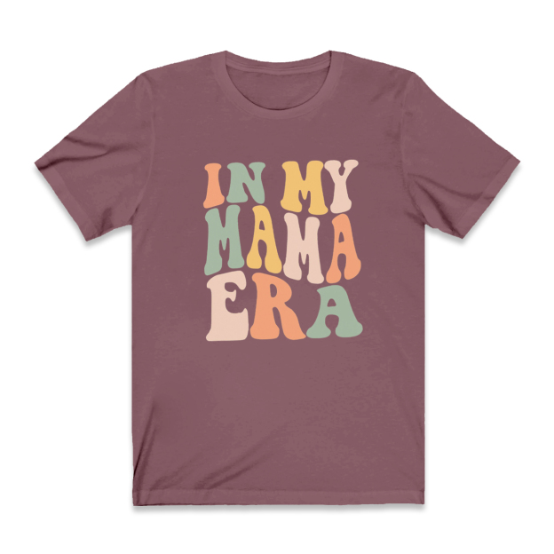 Funny Mom Shirt In My Mama Era