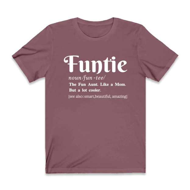 The Fun Aunt- Like a Mom Tees