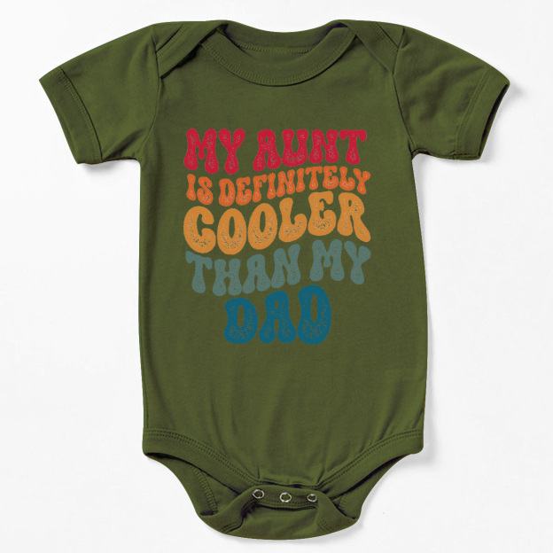 My Aunt Is Definitely Cooler Than my Dad Baby Bodysuit