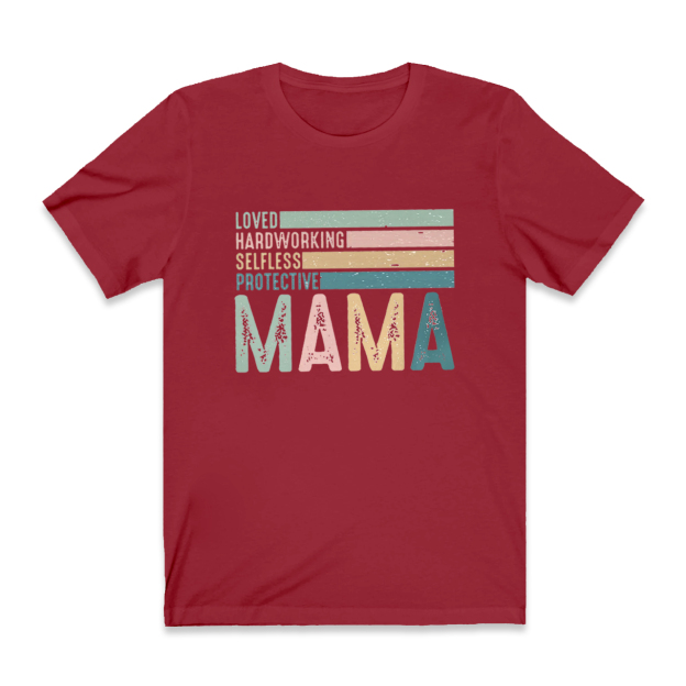 Loved Hardworking Selfless Protective Mama Retro Shirt
