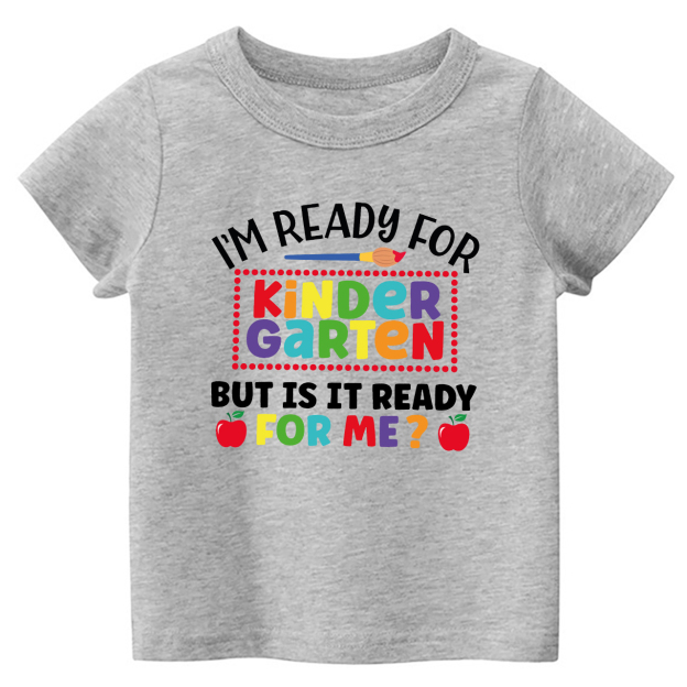 I'm Ready For Kindergarten Back To School Kids Shirts