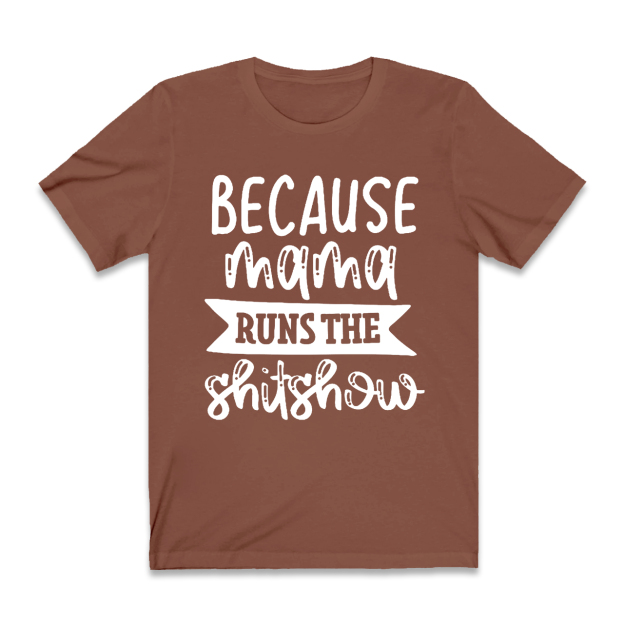 Because Mama T-Shirt For Mama