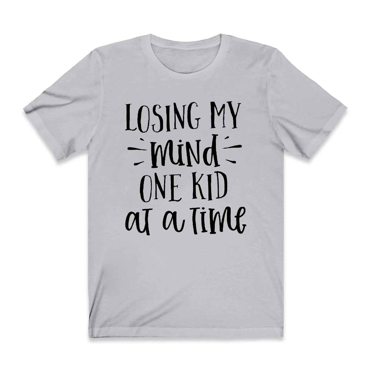 Losing My Mind One Kid At A Time T-Shirt For Mama