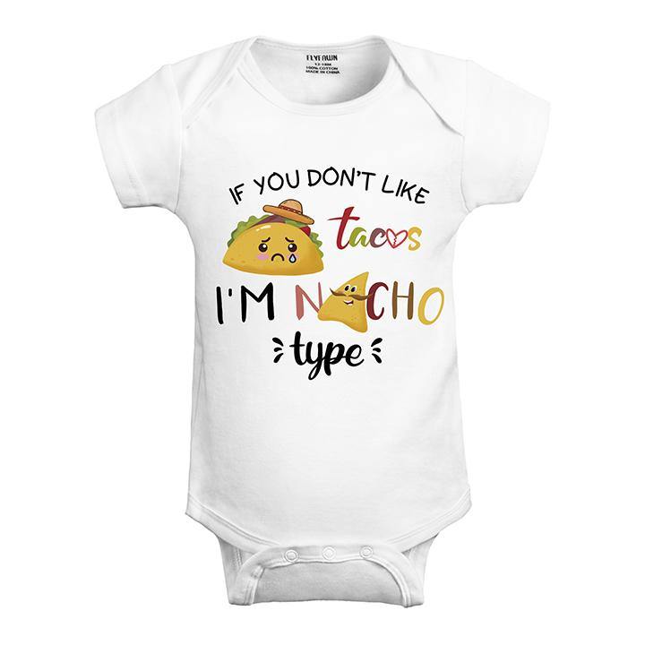 Baby Bodysuit (If You Don't Like Taco, I'm Nacho Types)