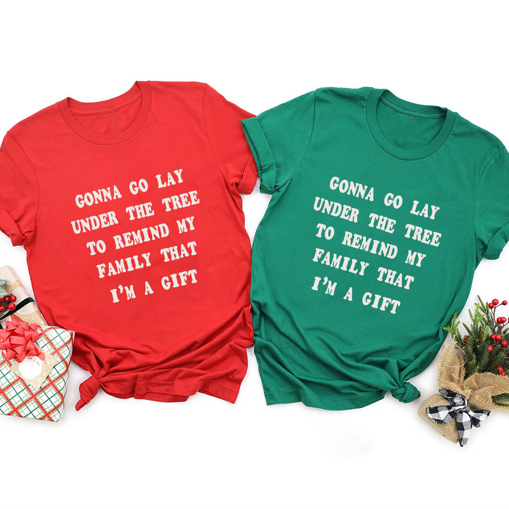 Remind My Family That I'm A Gift Christmas Family Matching Shirt