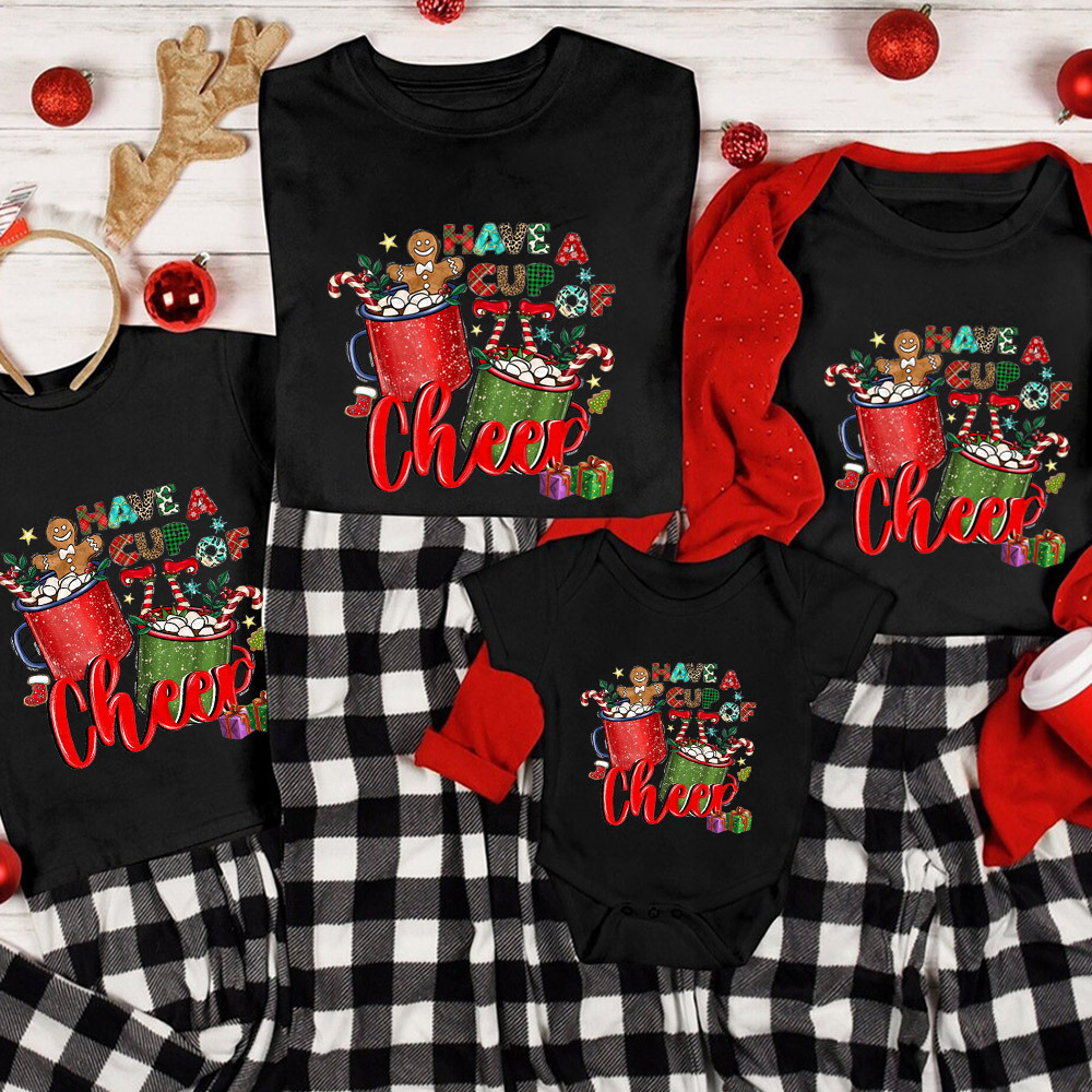 Have A Cup Of Cheer Christmas Family Matching Shirt