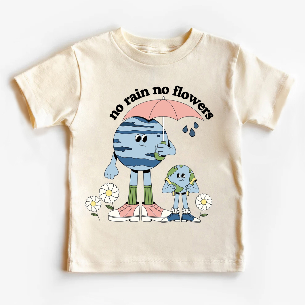 No Rain No Flowers Earth Day Toddler Shirt