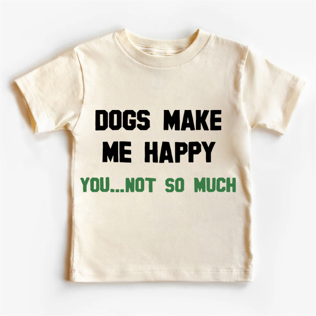 Dogs Make Me Happy  Kids Shirt