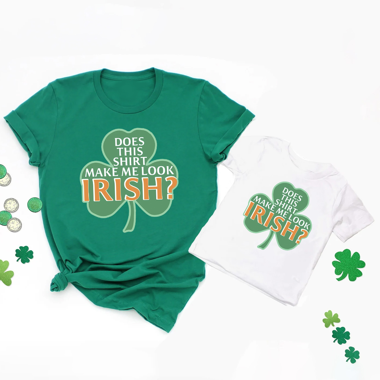 Does This Shirt Make Me Look Irish St.Patrick's Day Matching Shirts