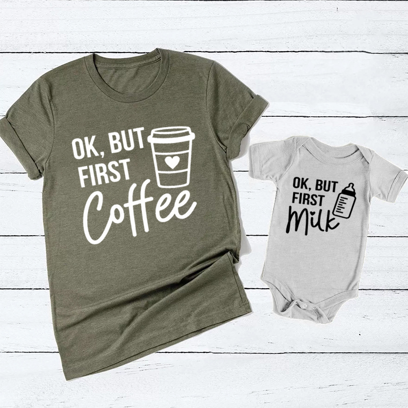 OK But First Coffee Mom&Me Shirt