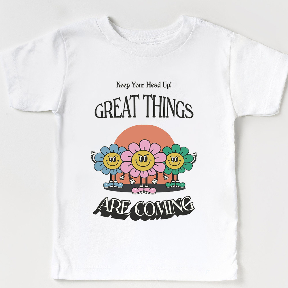 Great Things Are Coming Funny T-shirt