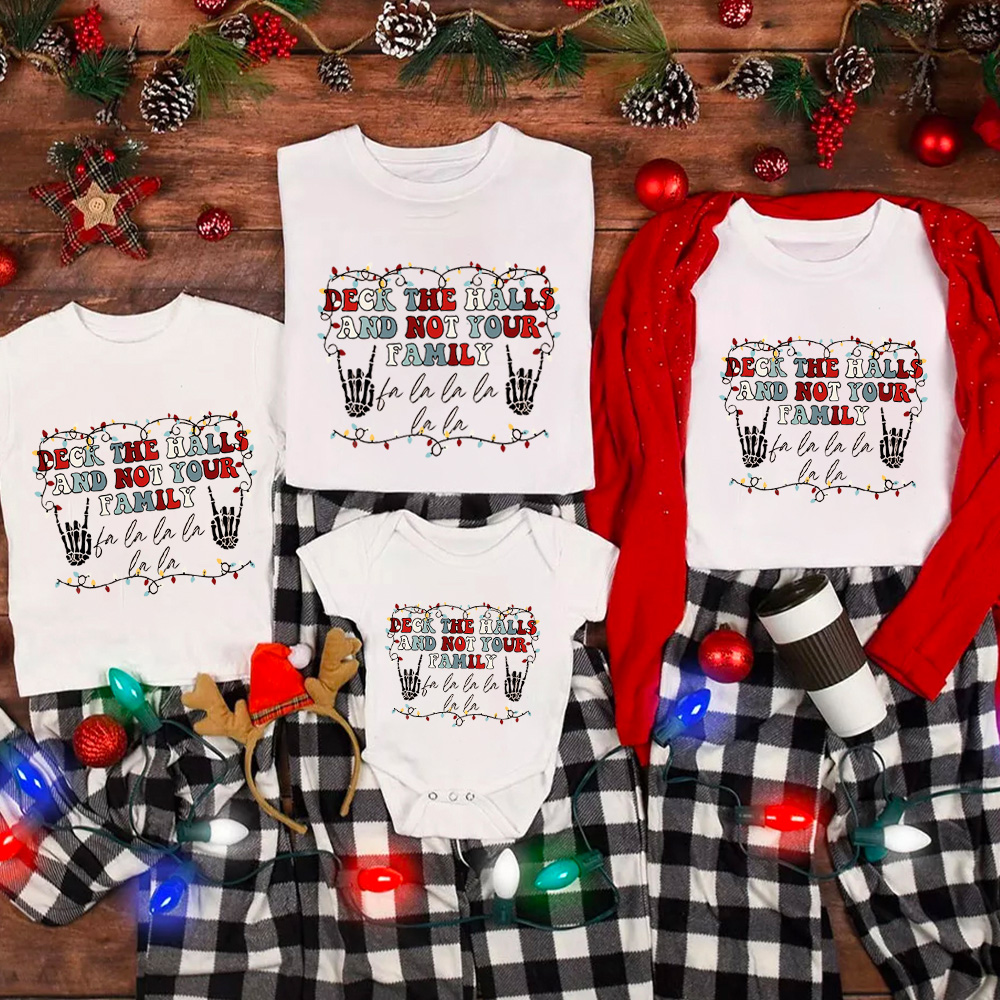 Deck The Halls And Not Your Family Christmas Family Matching Shirt