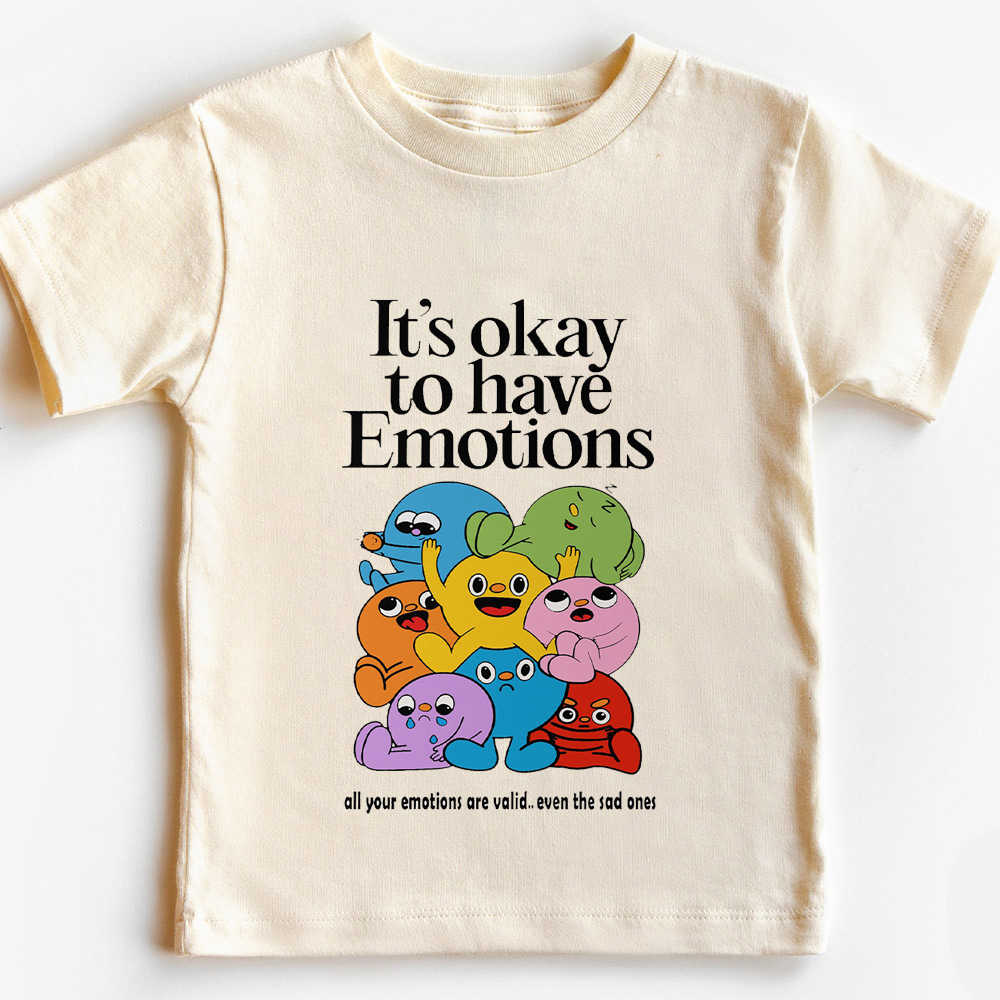 It's Okay To Have Emotions T-shirt