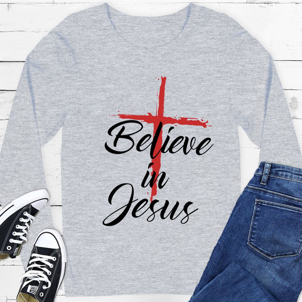 Believe in Jesus Long Sleeve Tee