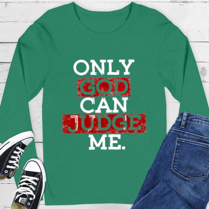 Only God Can Judge Me Long Sleeve Tee