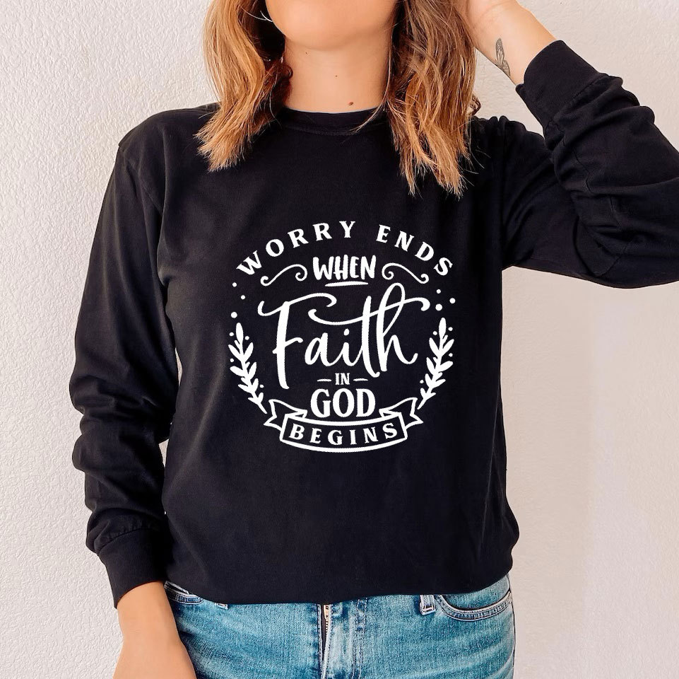 Worry Ends When Faith in God Begins Long Sleeve Tee