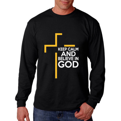Keep Calm and Believe in GOD Long Sleeve Tee