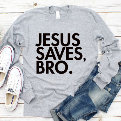 Jesus Saves Bro Long Sleeve Tee