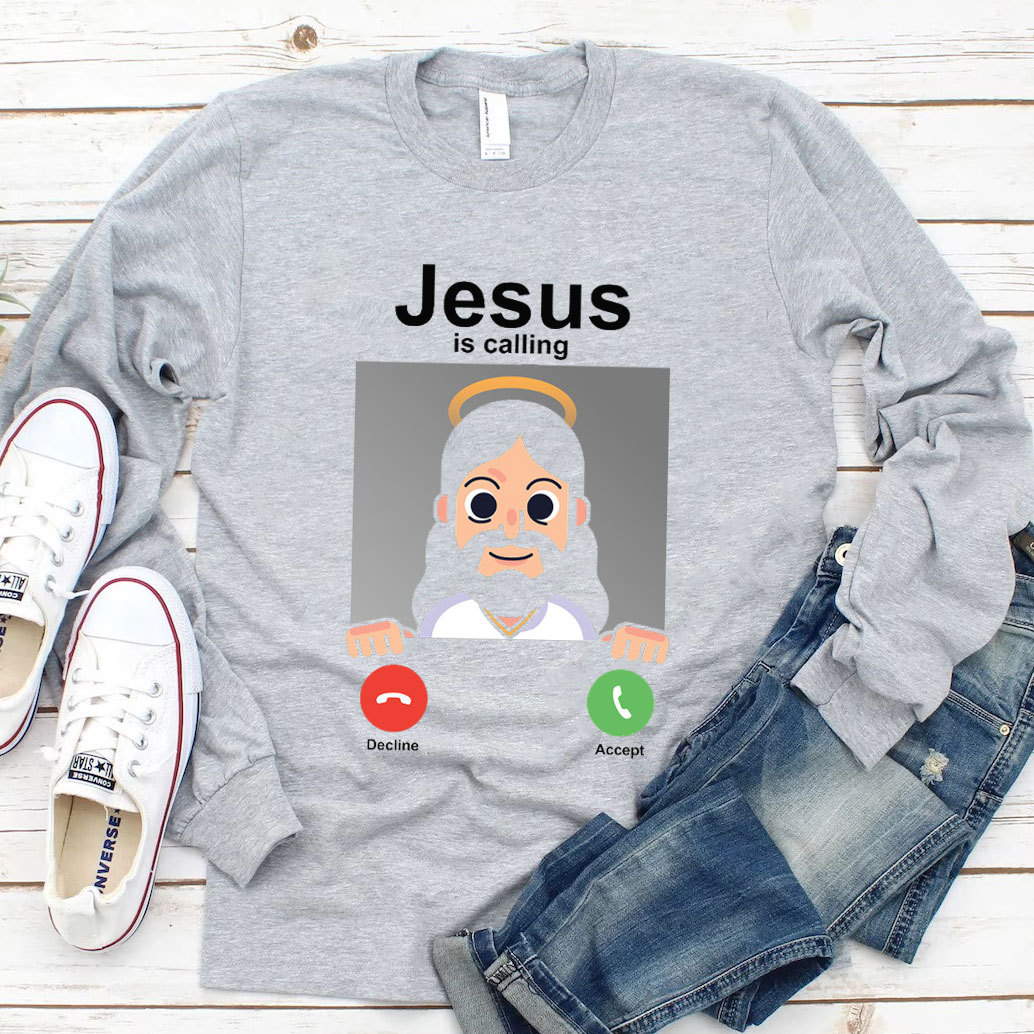 Jesus Is Calling Long Sleeve Tee