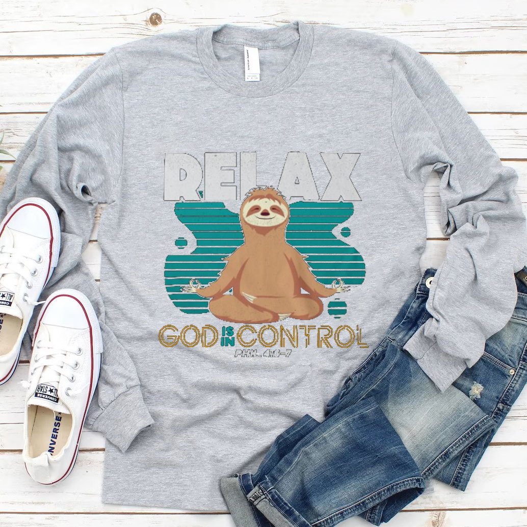 Relax God Is in Control Long Sleeve Tee