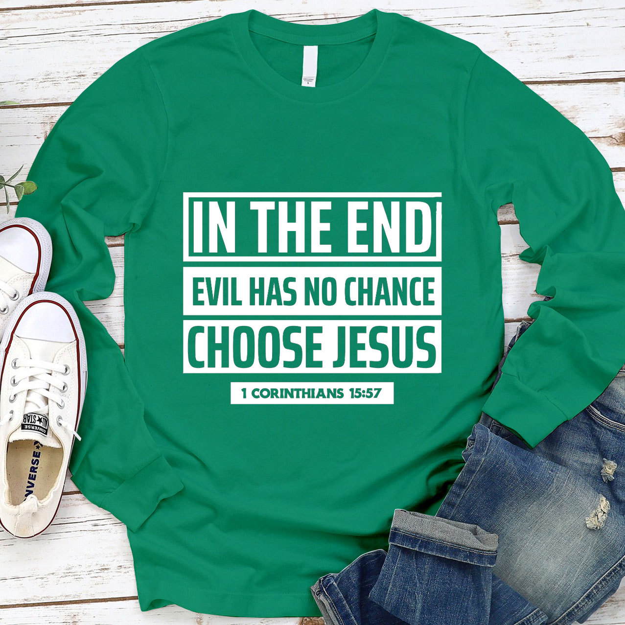 In The End Evil Has No Chance Choose Jesus Long Sleeve Tee
