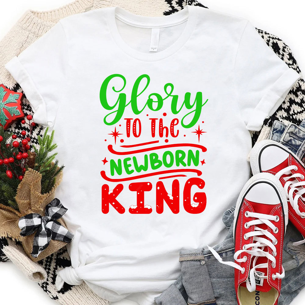 Glory to the Newborn King Christmas Shirt