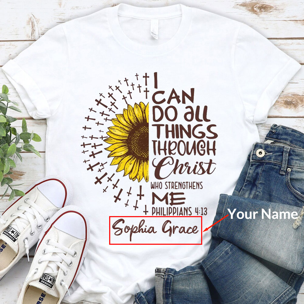 Personalized I Can Do All Things Through Christ Shirt