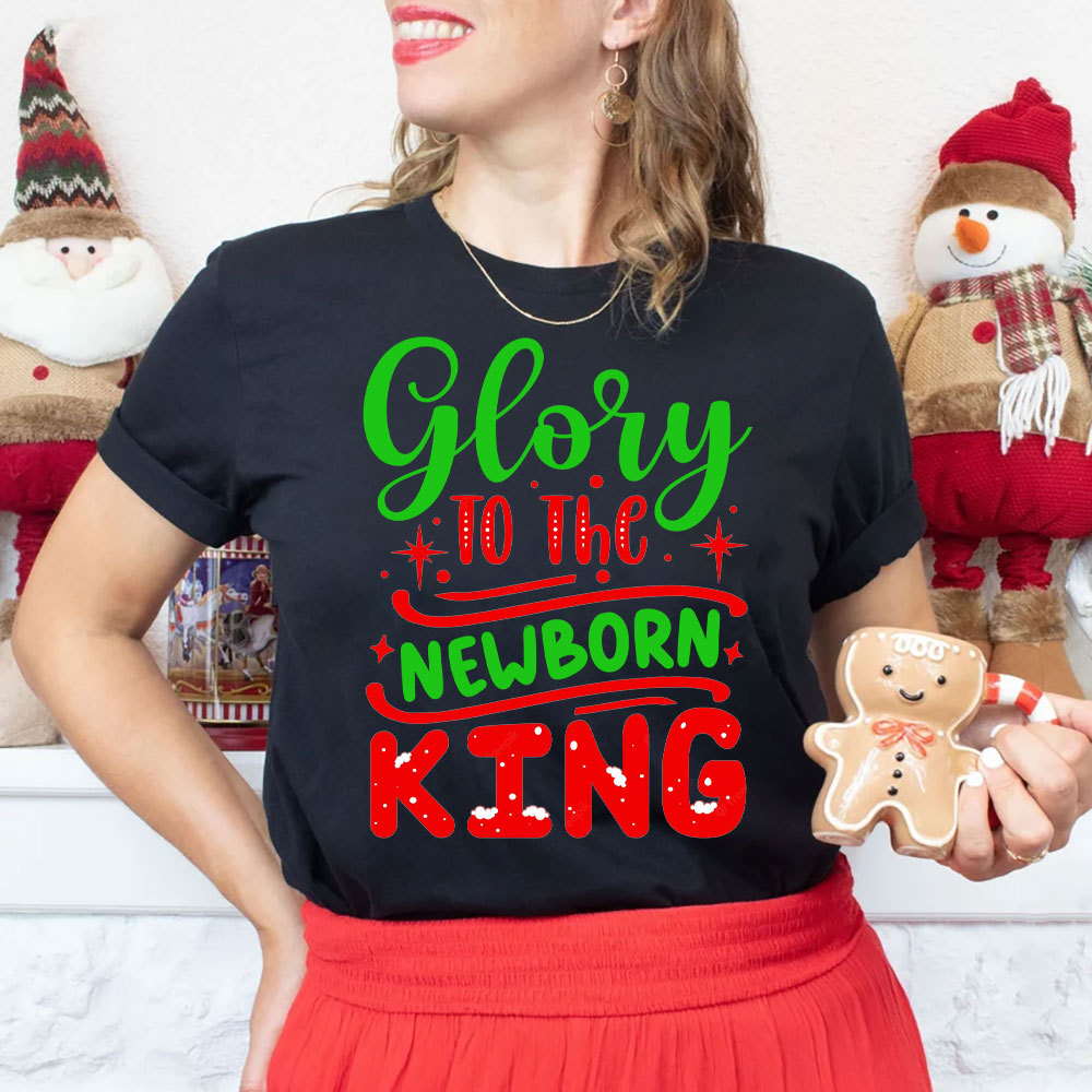 Glory to the Newborn King Christmas Shirt