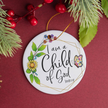 I Am a Child of God Christmas Ornament