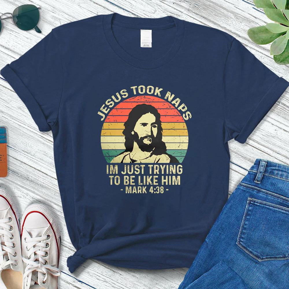 Jesus Took Naps Shirt