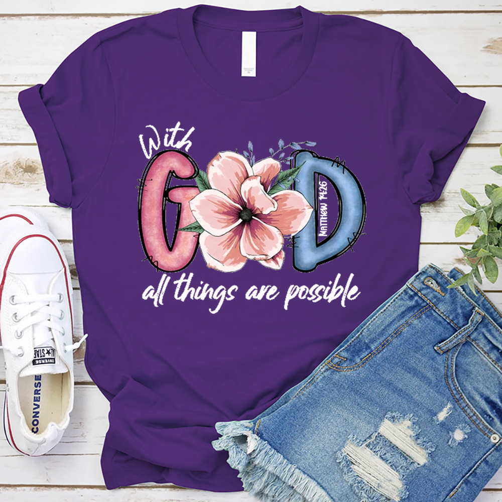 With God All Things Possible Christian T-Shirt