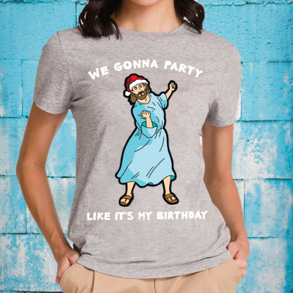 WE GONNA PARTY Like It's My Birthday T-Shirt