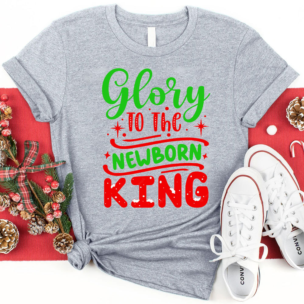 Glory to the Newborn King Christmas Shirt