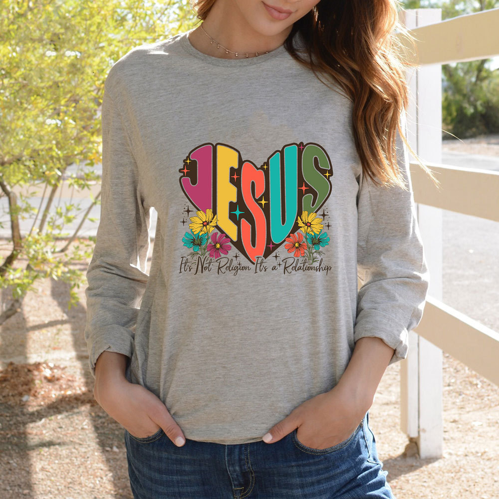 Jesus It’s Not Religion It’s a Relationship Long Sleeve T-Shirt