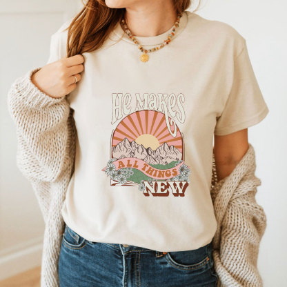 He Makes All Things New Comfort Colors T-Shirt