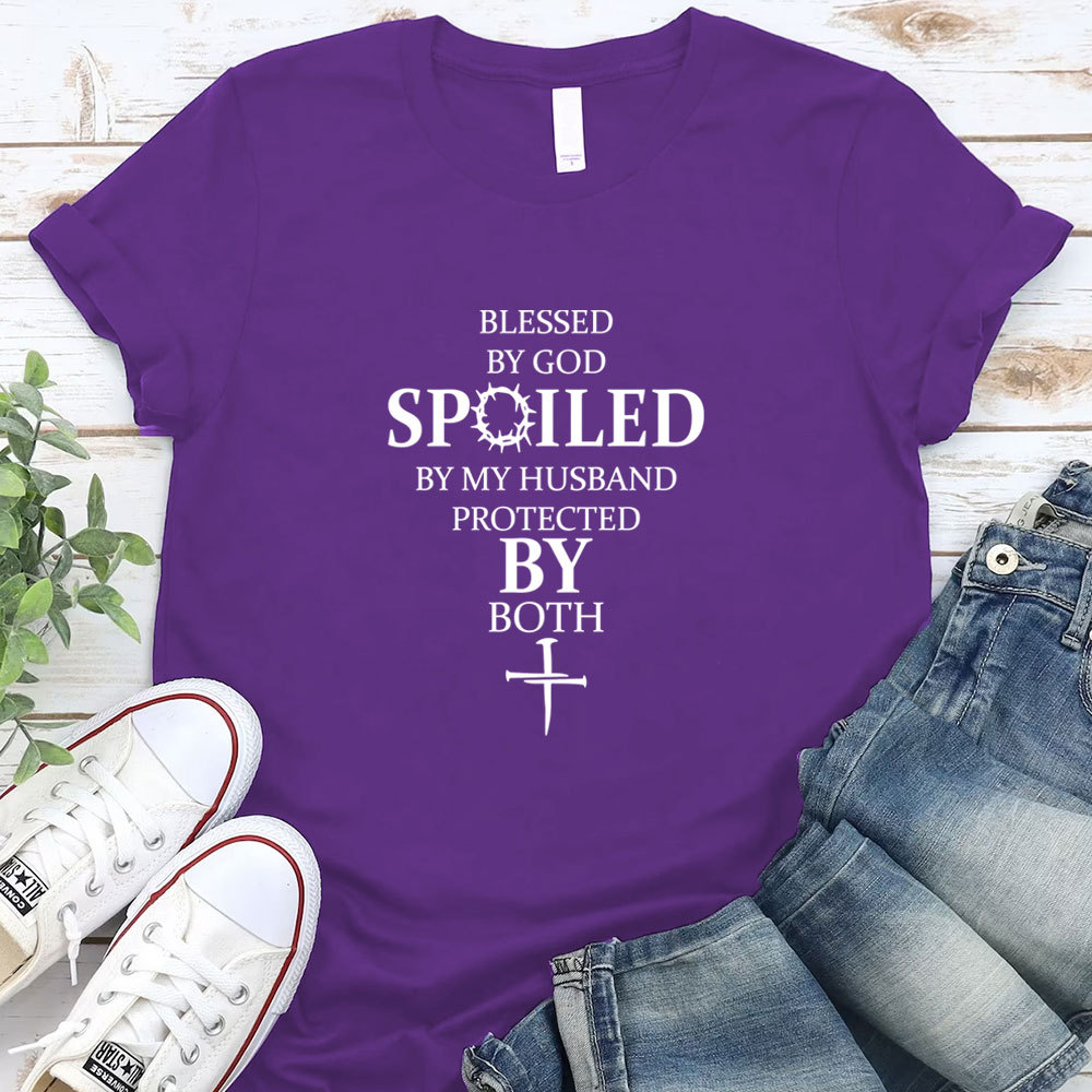 Blessed by God Spoiled by My Husband Protected by Both Tee