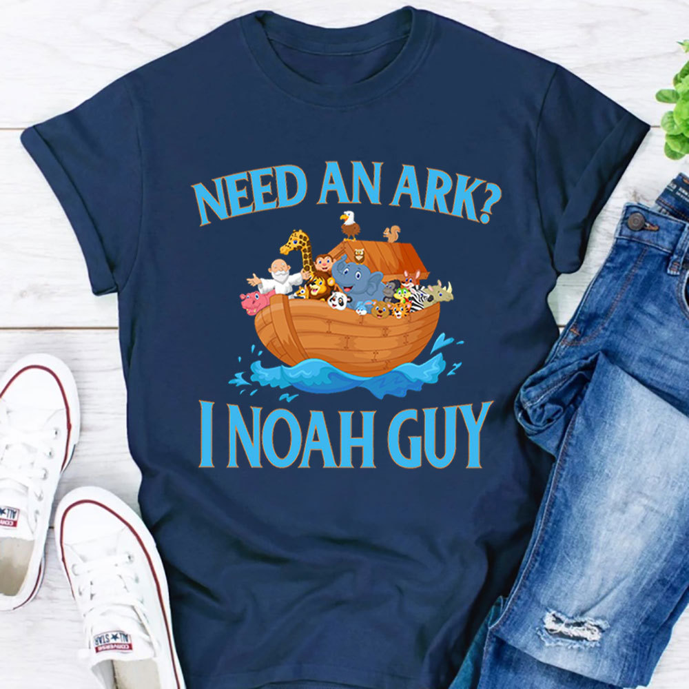 Need an Ark? I Noah Guy Shirt